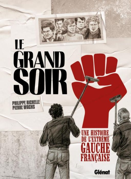 Emprunter Le Grand Soir. Une histoire de l'extrême gauche française livre