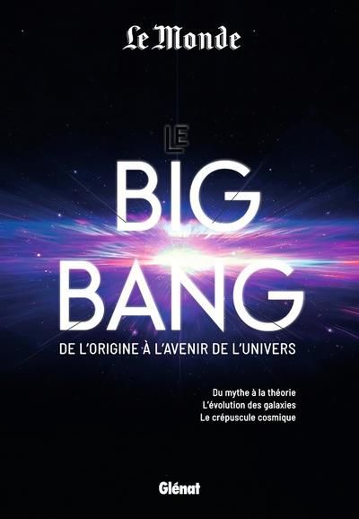 Emprunter Le Big Bang. Du mythe à la théorie. L'évolution des galaxies. Le crépuscule cosmique livre