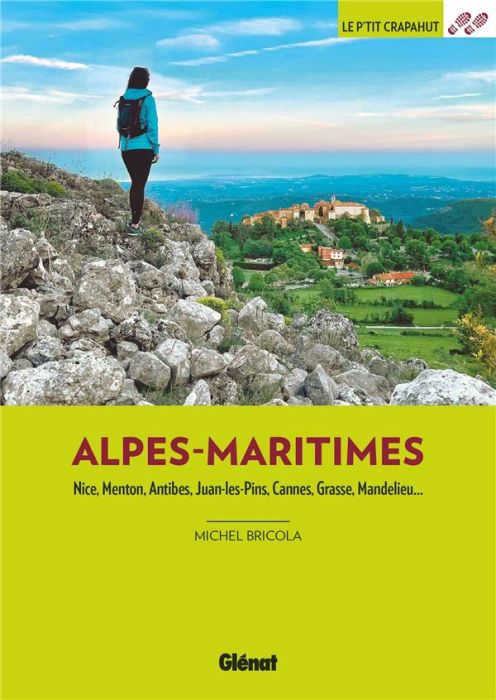 Emprunter Alpes-Maritimes. Nice, Menton, Antibes, Juan-les-Pins, Cannes, Grasse, Mandelieu... livre