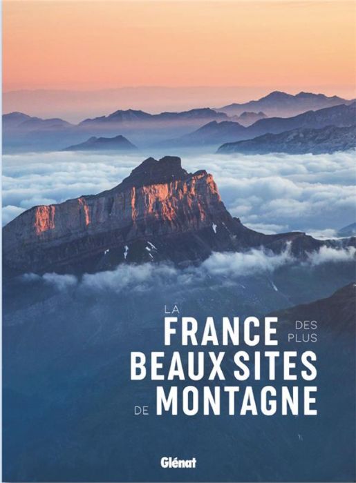 Emprunter La France des plus beaux sites de montagne livre