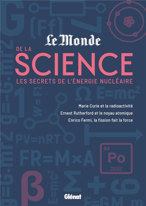 Emprunter Le monde de la science. Les secrets de l'énergie nucléaire - Marie Curie et la radioactivité, Enrico livre