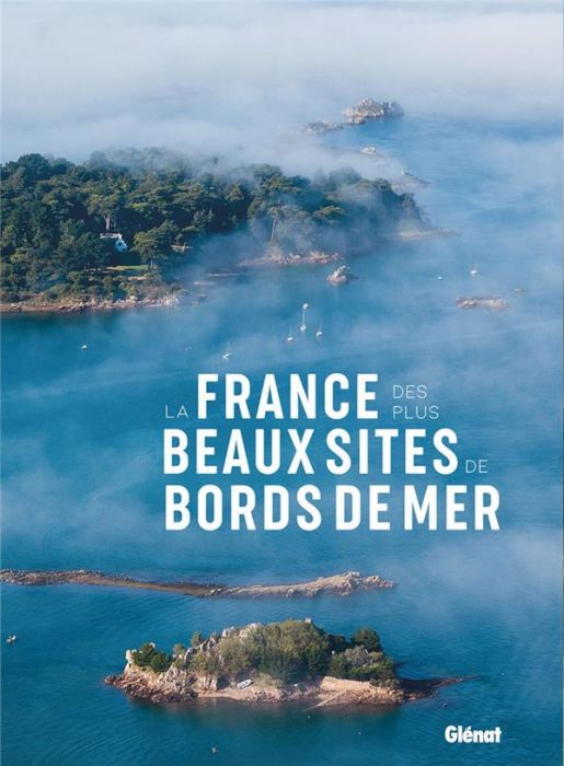 Emprunter La France des plus beaux sites de bord de mer livre