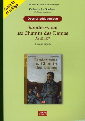 Emprunter Rendez-vous au Chemin des Dames Avril 1917 d'Yves Pinguilly. Dossier pédagogique Cycle 3 et collège livre