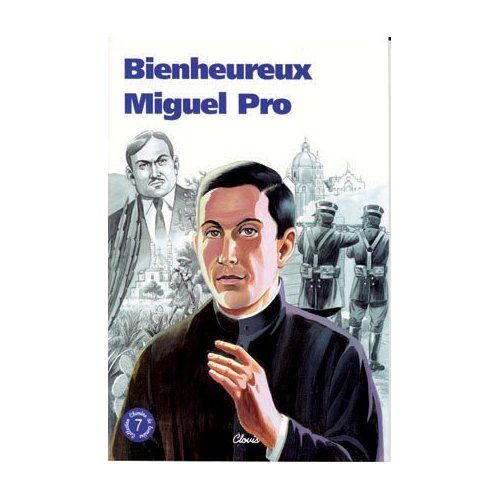Emprunter Bienheureux Miguel Pro livre