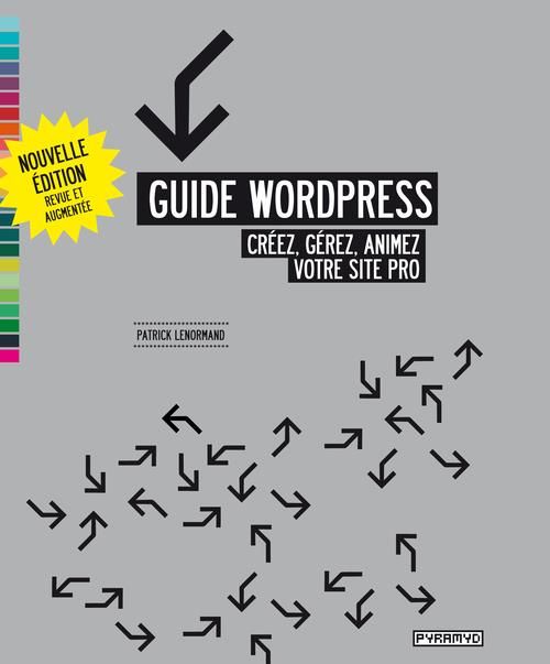 Emprunter Guide Wordpress. Créez, gérez, animez votre site pro, Edition revue et augmentée livre
