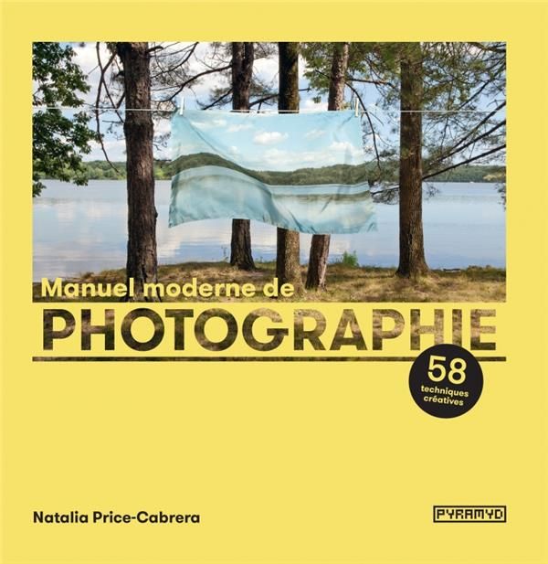 Emprunter Manuel moderne de photographie. 58 techniques créatives livre