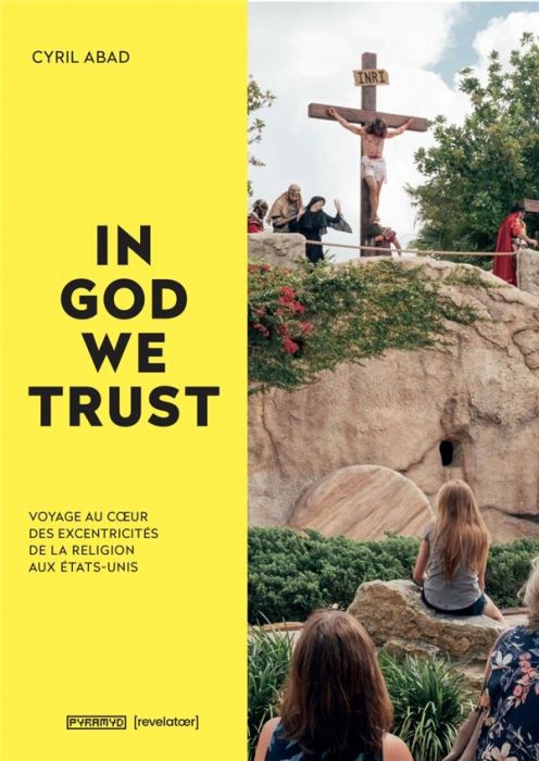 Emprunter In God we trust. Voyage au coeur des excentricités de la religion aux Etats-Unis, Edition bilingue f livre