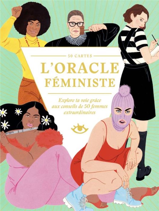 Emprunter L'oracle féministe. Explore ta voie grâce aux conseils de 50 femmes extraordinaires livre