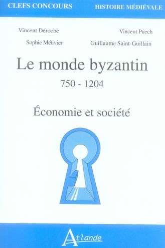 Emprunter Le monde byzantin 750-1204. Economie et société livre