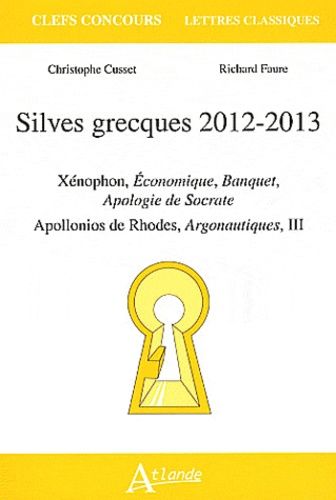 Emprunter Silves grecques 2012-2013. Xénophon, Economique, Banquet, Apologie de Socrate %3B Apollonios de Rhodes livre