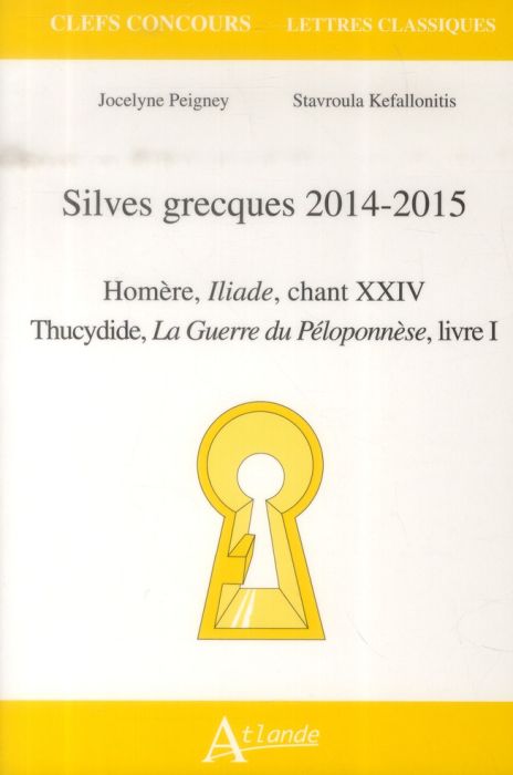 Emprunter Silves grecques 2014-2015. Homère, Iliade, chant XXIV %3B Thucydide, La Guerre du Péloponnèse, livre I livre