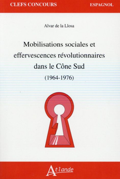 Emprunter Mobilisations sociales et effervescences révolutionnaires dans le Cône sud (1964-1976) livre
