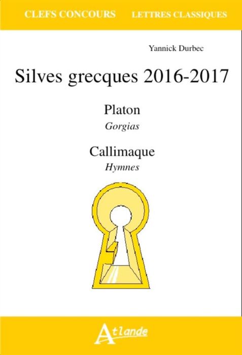 Emprunter Silves grecques 2016-2017. Platon : Gorgias / Callimaque : Hymnes livre