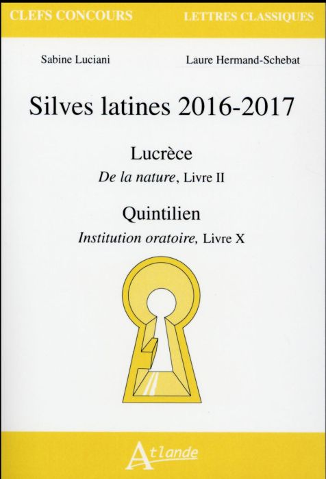 Emprunter Silves latines 2016-2017. Lucrèce, De la nature, Livre II %3B Quintilien, Institution oratoire, Livre livre