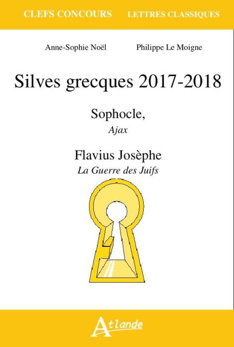 Emprunter Silves grecques. Sophocle, Ajax %3B Flavius Josèphe, La Guerre des Juifs, Edition 2017-2018 livre