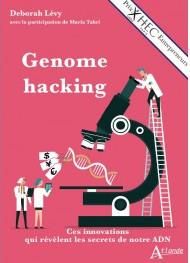 Emprunter Genome hacking. Ces innovations qui révèlent les secrets de notre ADN livre
