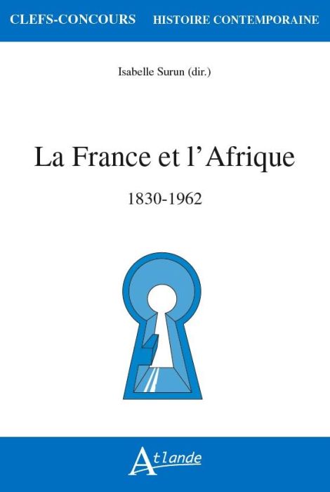 Emprunter La France et l'Afrique. 1830-1962 livre