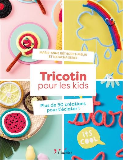 Emprunter Tricotin pour les kids. Plus de 50 créations pour t'éclater ! livre