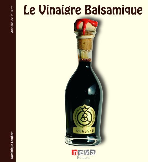 Emprunter Le Vinaigre Balsamique. A la découverte des créateurs de l'aceto balsamico livre