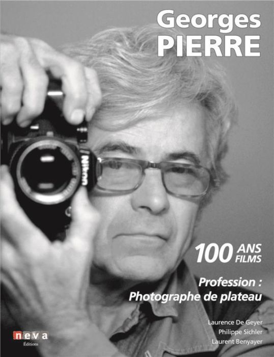 Emprunter Georges Pierre. Profession : photographe de plateau. 100 ans, 100 films livre