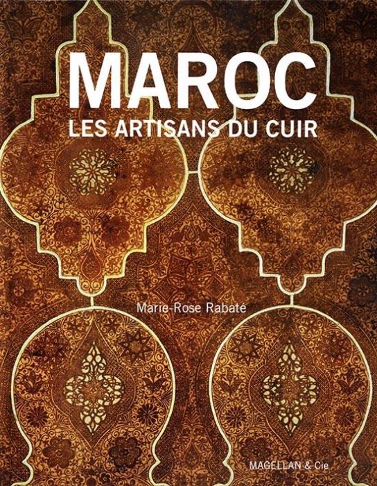 Emprunter Maroc. Les artisans du cuir livre