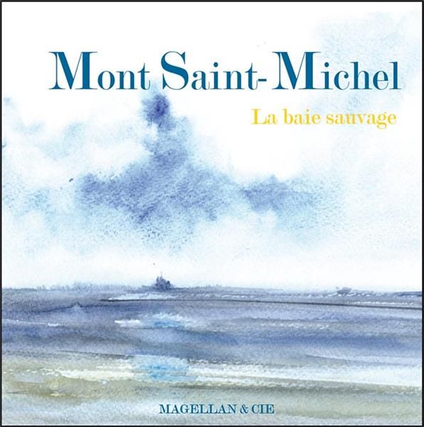 Emprunter Mont-Saint-Michel. La baie sauvage livre
