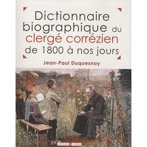 Emprunter Dictionnaire biographique du clergé corrézien de 1800 à nos jours livre