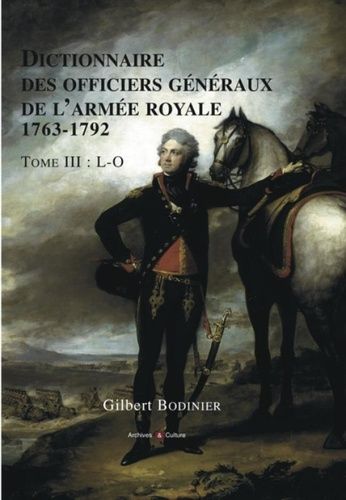 Emprunter Dictionnaire des officiers généraux de l'armée royale (1763-1792). Tome 3, Lettres L à O livre