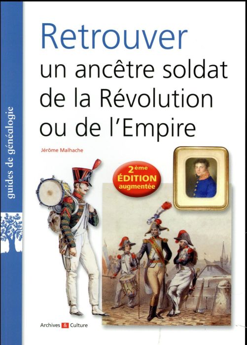 Emprunter Retrouver un ancêtre soldat de la Révolution ou de l'Empire. 2e édition revue et augmentée livre