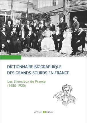 Emprunter Dictionnaire biographique des grands sourds en France. Les silencieux de France (1450-1920) livre
