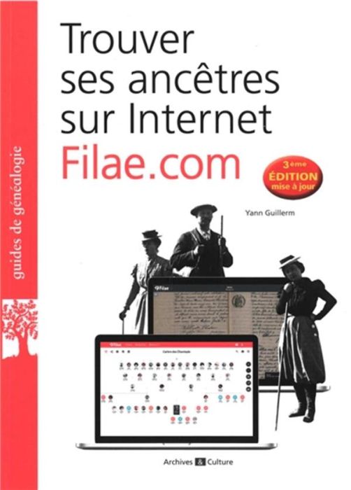 Emprunter Trouver ses ancêtres sur Internet : Filae.com. 3e édition actualisée livre
