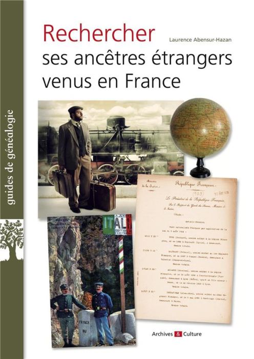 Emprunter Rechercher ses ancêtres étrangers venus en France livre