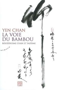Emprunter La voie du bambou. Bouddhisme chan et taoïsme, 2e édition revue et corrigée livre