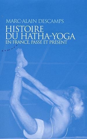 Emprunter Histoire du Hatha-Yoga en France. Passé et présent livre