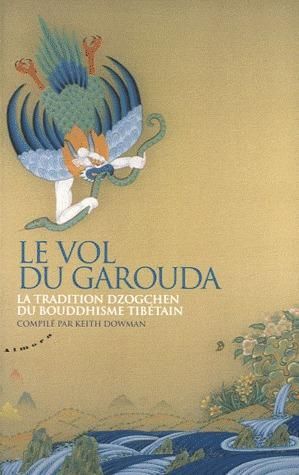 Emprunter Le vol du Garouda. La tradition dzogchen du bouddhisme tibétain livre