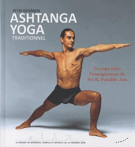 Emprunter Ashtanga yoga traditionnel. Le yoga selon l'enseignement de Sri K. Pattabbi Jois livre