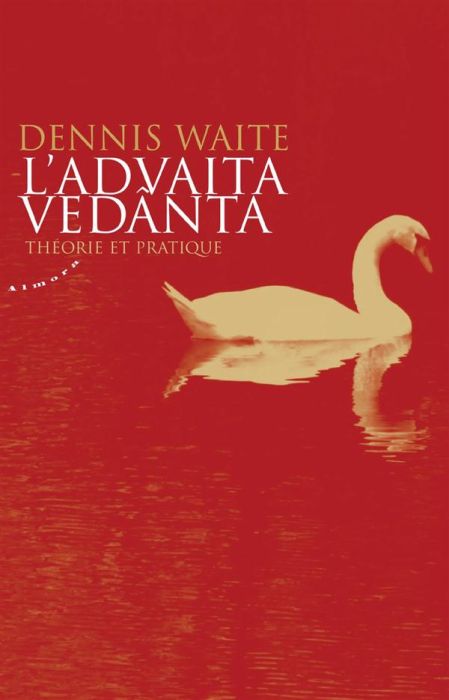 Emprunter L'Advaita Vedânta. Théorie et pratique livre
