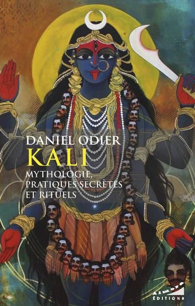 Emprunter Kali. Mythologie, pratiques secrètes et rituels livre