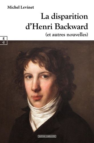 Emprunter La disparition d’Henri Backward. Et autres nouvelles livre