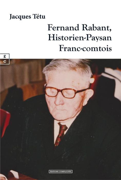 Emprunter Fernand Rabant, historien-paysan franc-comtois livre