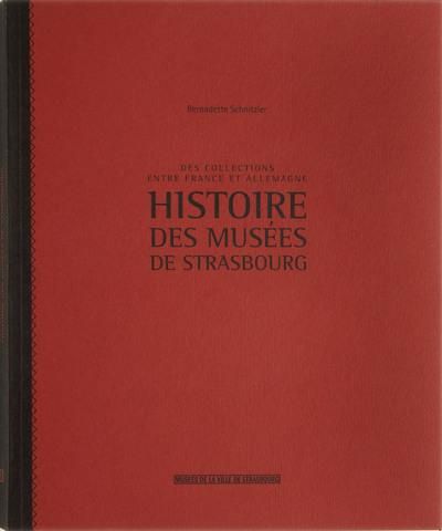 Emprunter Histoire des musées de Strasbourg. Des collections entre France et Allemagne livre