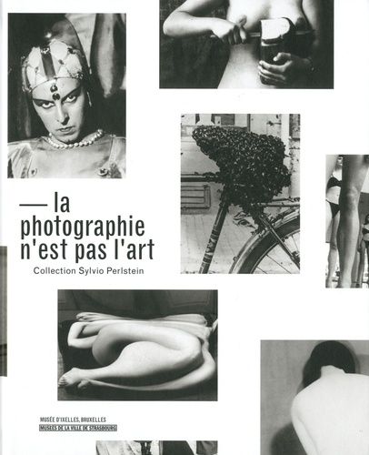 Emprunter La photographie n'est pas l'art. Collection Sylvio Perlstein livre