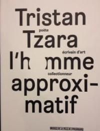 Emprunter Tristan Tzara, l'homme approximatif livre