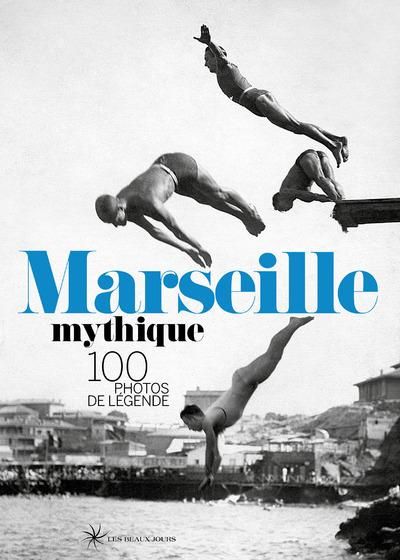 Emprunter Marseille mythique livre