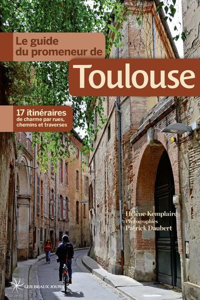 Emprunter Le guide du promeneur de Toulouse. 17 itinéraires de charme par rues, chemins et traverses livre