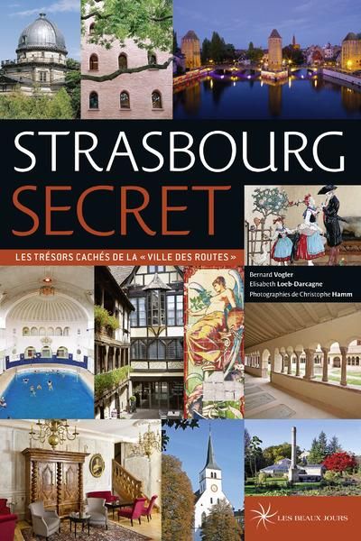 Emprunter Strasbourg secret. Les trésors cachés de la 