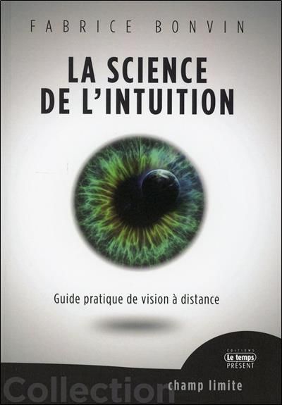 Emprunter La science de l'intuition. Guide pratique de vision à distance livre