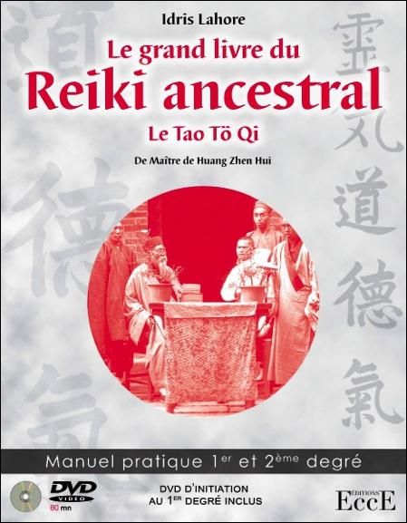 Emprunter Le grand livre du Reiki ancestral - Le Tao Tö Qi de maître Huang Zhen Hui. Manuel pratique 1er et 2e livre