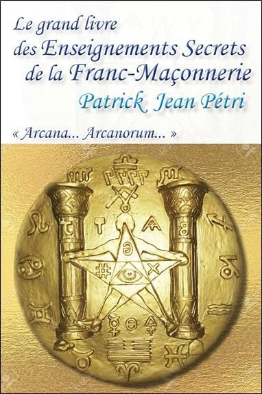 Emprunter Le grand livre des enseignements secrets de la franc-maçonnerie. 