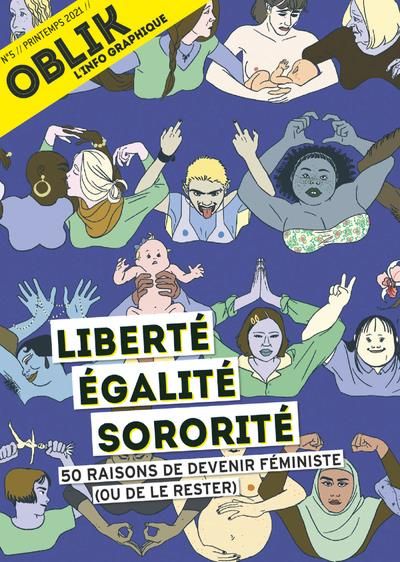 Emprunter Oblik N° 5/Printemps 2021 : Liberté égalité sororité. 50 raisons de devenir féministe (ou de le rest livre